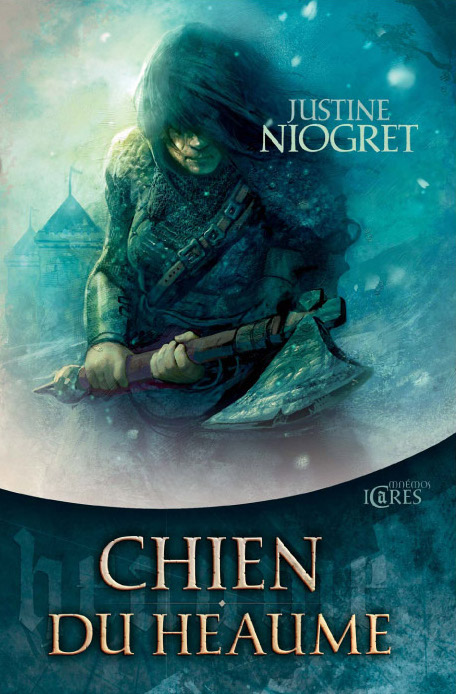 Chien du heaume – Justine Niogret