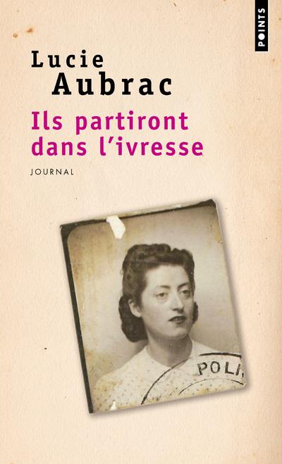 Ils partiront dans l&rsquo;ivresse – Lucie Aubrac