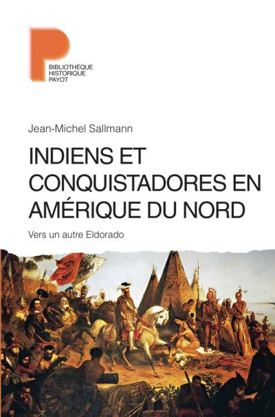 Indiens de conquistadores en Amérique du Nord – Jean-Michel Sallman