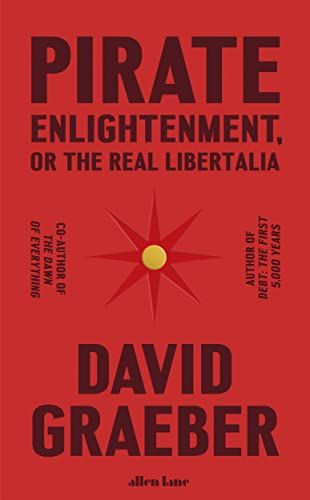 Pirate Enlightment — David Graeber