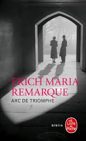 Arc de triomphe – Erich Maria Remarque